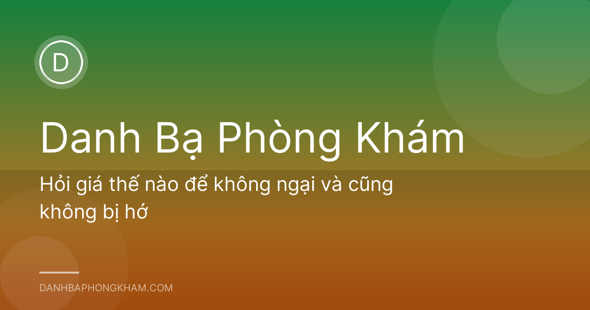 Hỏi giá thế nào để không ngại và cũng không bị hớ