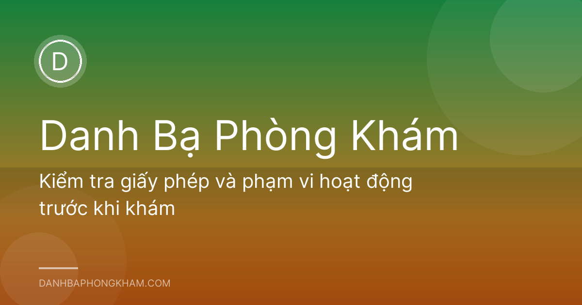 Kiểm tra giấy phép và phạm vi hoạt động trước khi khám
