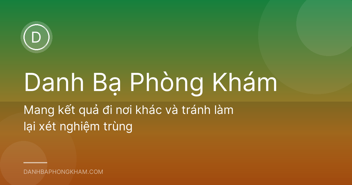 Mang kết quả đi nơi khác và tránh làm lại xét nghiệm trùng